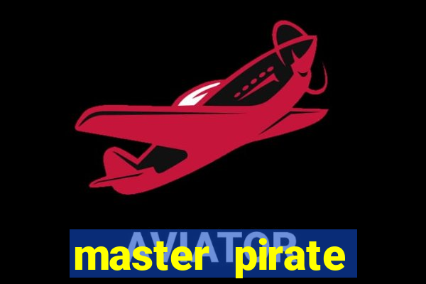 master pirate script pastebin